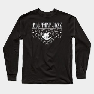 All that jazz Long Sleeve T-Shirt